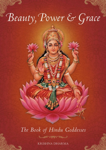 Beauty, Power and Grace : The Book of Hindu Goddesses, EPUB eBook