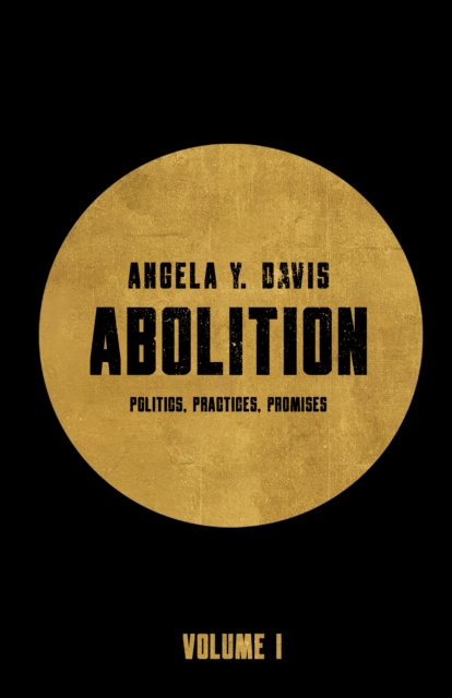Abolition : Politics, Practices, Promises, Vol. 1, EPUB eBook