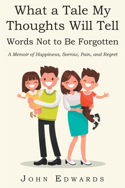 What a Tale My Thoughts Will Tell : Words Not to Be Forgotten, EPUB eBook