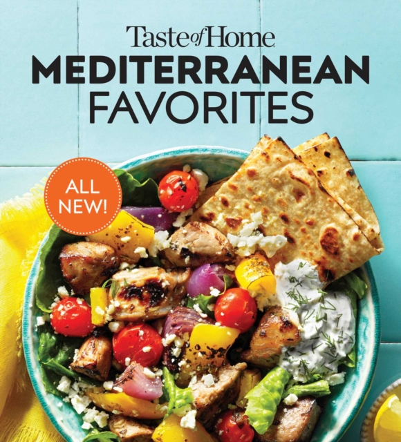 Taste of Home Mediterranean Favorites : Savor the Good Life with Hundreds of Popular Dishes, EPUB eBook