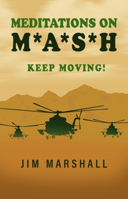 Meditations on M.A.S.H. : Keep Moving!, EPUB eBook