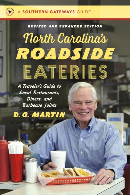 North Carolina's Roadside Eateries, Revised and Expanded Edition : A Traveler's Guide to Local Restaurants, Diners, and Barbecue Joints, PDF eBook