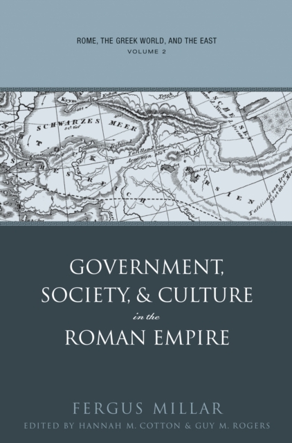 Rome, the Greek World, and the East : Volume 2: Government, Society, and Culture in the Roman Empire, PDF eBook