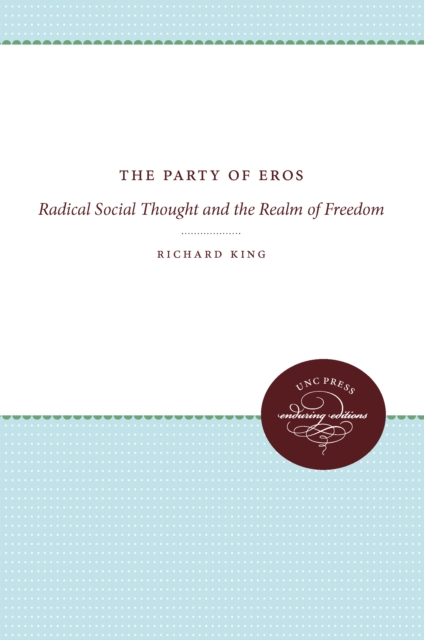 The Party of Eros : Radical Social Thought and the Realm of Freedom, PDF eBook