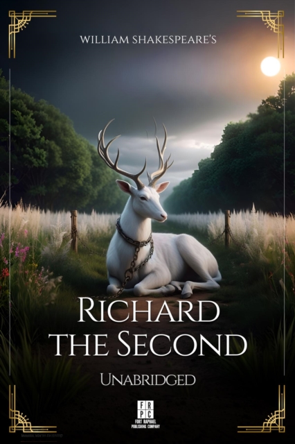William Shakespeare's Richard the Second - Unabridged, EPUB eBook
