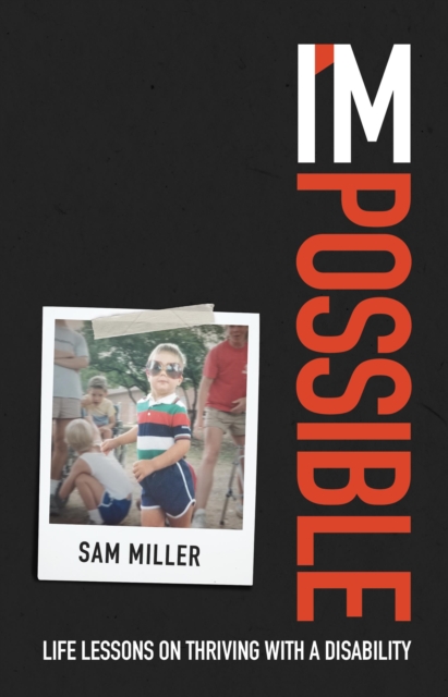 I'mpossible : Life Lessons on Thriving With a Disability, EPUB eBook