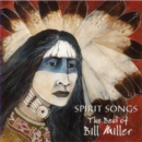 Spirit Songs: Best of Bill Miller - CD