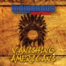 Vanishing Americans - CD