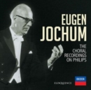 Eugen Jochum: The Choral Recordings On Philips - CD