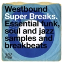 Westbound Super Breaks: Essential Funk, Soul and Jazz Samples and Breakbeats - Vinyl