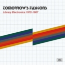 Tomorrow's Fashions: Library Electronica 1972-1987 - Vinyl