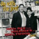 On With the Jive! 1950's R and B from Dolphin's of Hollywood - CD