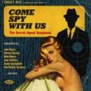 Come Spy With Us: The Secret Agent Songbook - CD