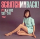 Scratch My Back: Pye Beat Girls 1963-1968 - CD