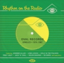 Rhythm On the Radio: Oval Records Singles 1974-1987 - CD