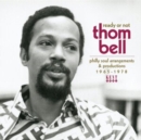Thom Bell - Ready Or Not: Philly Soul Arrangements & Productions 1965-1978 - CD