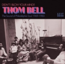 Didn't I Blow Your Mind?: Thom Bell - The Sound of Philadelphia Soul 1969-1983 - CD