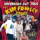 Impossible But True - The Kim Fowley Story - CD