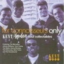 For Connoisseurs Only: KENT/Modern soul collectables - CD