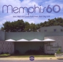 Memphis 60: Soul, R&B and Proto Funk from Soul City USA - CD