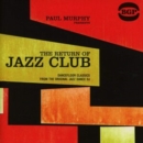 Paul Murphy Presents the Return of Jazz Club: Dancefloor Classics from the Original Jazz Dance DJ - CD
