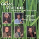 The Grass Is Greener: Traditional Bluegrass Instrumentals - CD