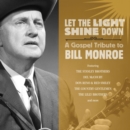 Let the Light Shine Down: A Gospel Tribute to Bill Monroe - CD