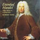 Essential Handel, The (King, the King's Consort) - CD