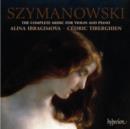 Szymanowski: The Complete Music for Violin and Piano - CD