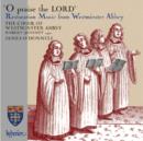 O Praise the Lord: Restoration Music from Westminster Abbey - CD