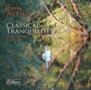 John Rutter: Classical Tranquillity - CD