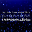 Cold Blow These Winter Winds - CD