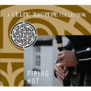 Piping Hot: A Celtic Bagpipe Collection - CD