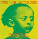 None a Jah Jah Children (Expanded Edition) - CD