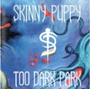 Too Dark Park (35th Anniversary Edition) - Vinyl