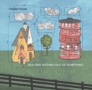 Building Nothing Out of Something - Vinyl