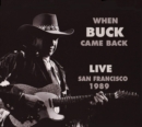 When Buck Came Back: Live in San Francisco 1989 - CD