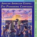 Wade In The Water Vol. 3: African American Gospel: The Pioneering Composers - CD