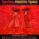 Tejano Roots: Orquestas Tejanas: THE FORMATIVE YEARS (1947-1960) - CD