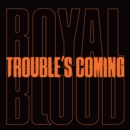 Trouble's Coming - Vinyl