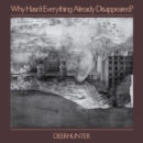 Why Hasn't Everything Already Disappeared? - Vinyl