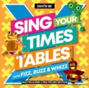 Sing Your Times Tables With Fizz, Buzz and Whizz: Multiplicand X Multiplier Edition - CD