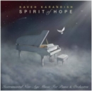 Spirit of Hope: Instrumental New-age Music for Piano & Orchestra - CD