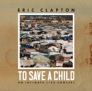 To Save a Child: An Intimate Live Concert - Vinyl