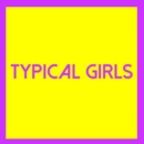 Typical Girls - Vinyl