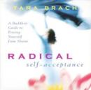 Radical Self-acceptance: A Buddhist Guide to Freeing... - CD