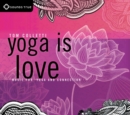 Yoga Is Love: Music for Yoga and Connection - CD
