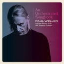An Orchestrated Songbook: Paul Weller With Jules Buckley & BBC Symphony Orchestra - Vinyl