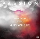 Passion: Follow You Anywhere - CD