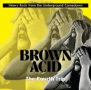 Brown Acid: The Fourth Trip - Vinyl